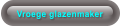 Vroege glazenmaker